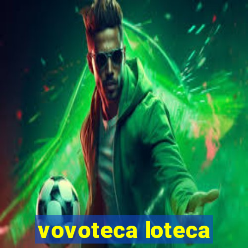 vovoteca loteca